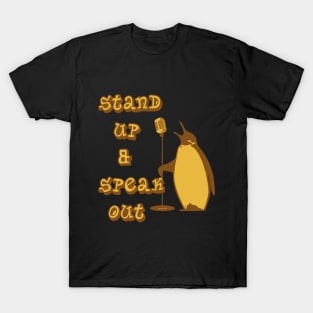 Stand up and Speak out for Yourself. T-Shirt